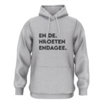 EN DE HROETEN ENDAGEE HOODIE